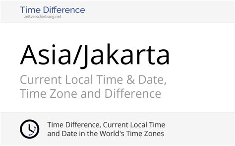Asia/Jakarta: Time Zone in Indonesia, Current local time.